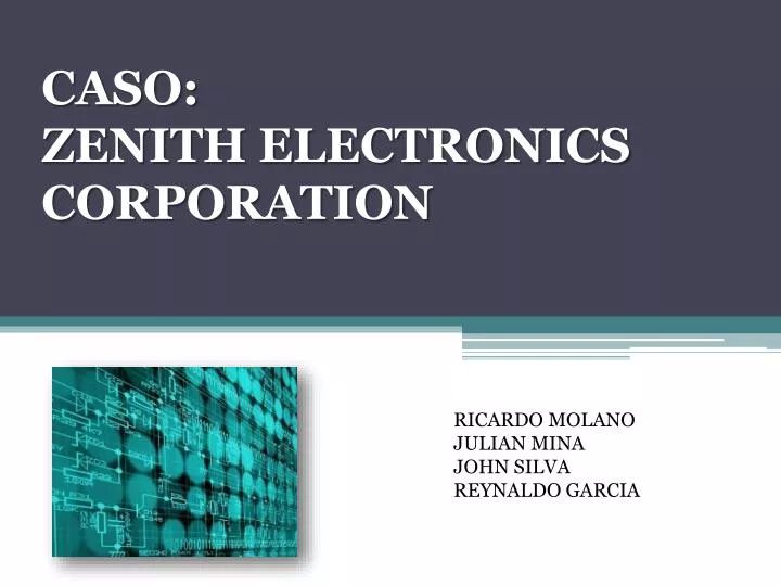 PPT CASO ZENITH ELECTRONICS CORPORATION PowerPoint Presentation