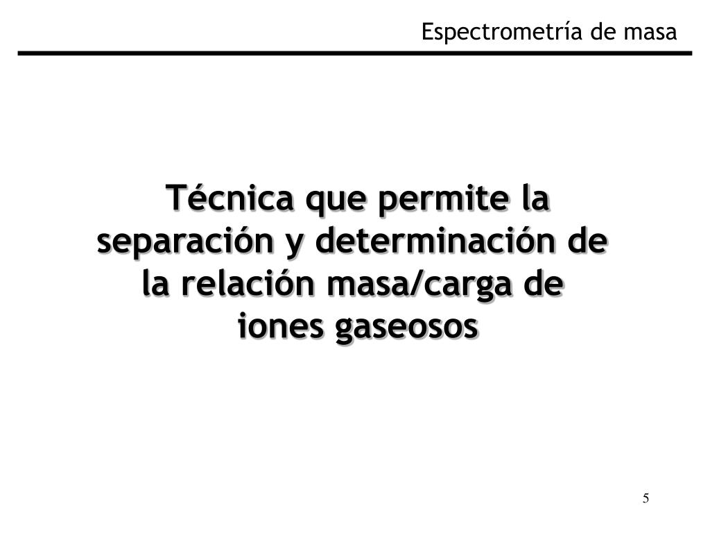 PPT - Fundamentos de Espectrometría de Masa Biológica PowerPoint ...