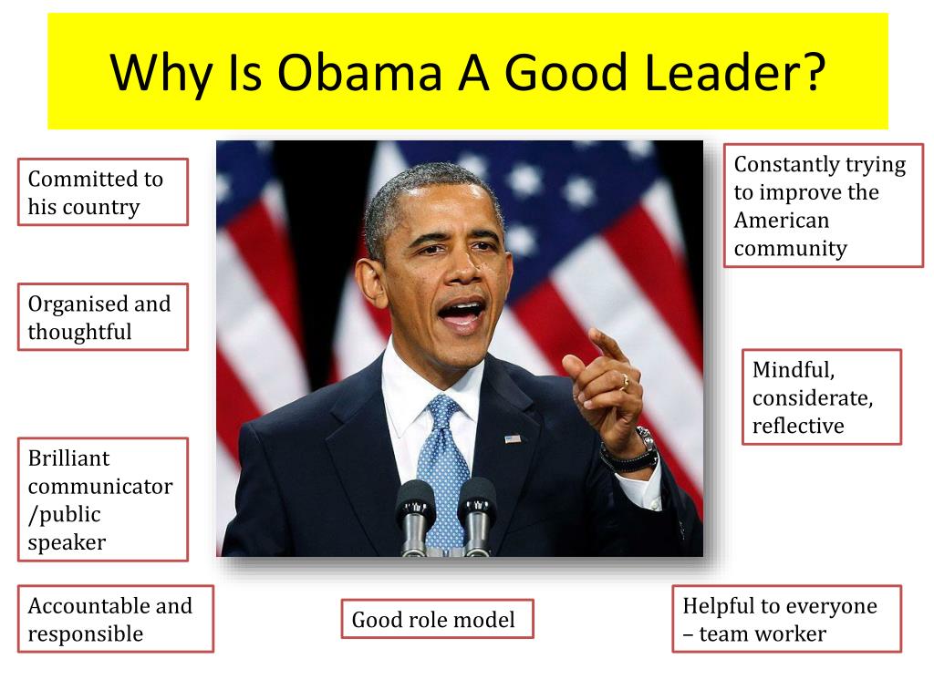 Ppt Why Is Obama A Good Leader Powerpoint Presentation Free