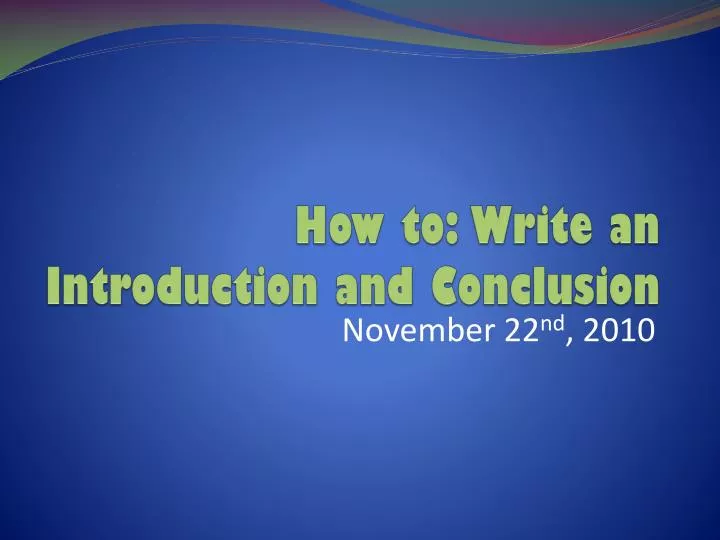 Ppt How To Write An Introduction And Conclusion Powerpoint Presentation Id