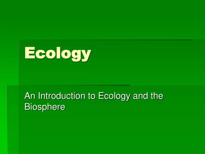 an introduction to ecology and biosphere View notes - chapter 52_ an introduction to ecology and the biosphere from biol 1020 at trent university chapter 52: an introduction to ecology and the biosphere within the large and diverse. an introduction to ecology and biosphere View notes - chapter 52_ an introduction to ecology and the biosphere from biol 1020 at trent university chapter 52: an introduction to ecology and the biosphere within the large and diverse.