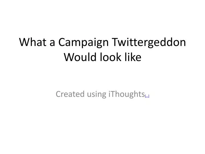 what a campaign twittergeddon would look like n.