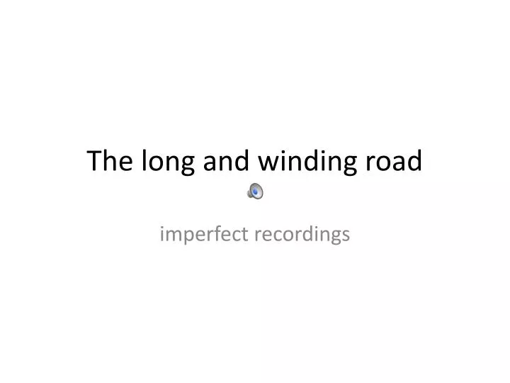 PPT - The Long And Winding Road PowerPoint Presentation, Free Download ...