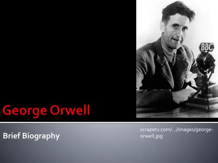 george orwell biography powerpoint