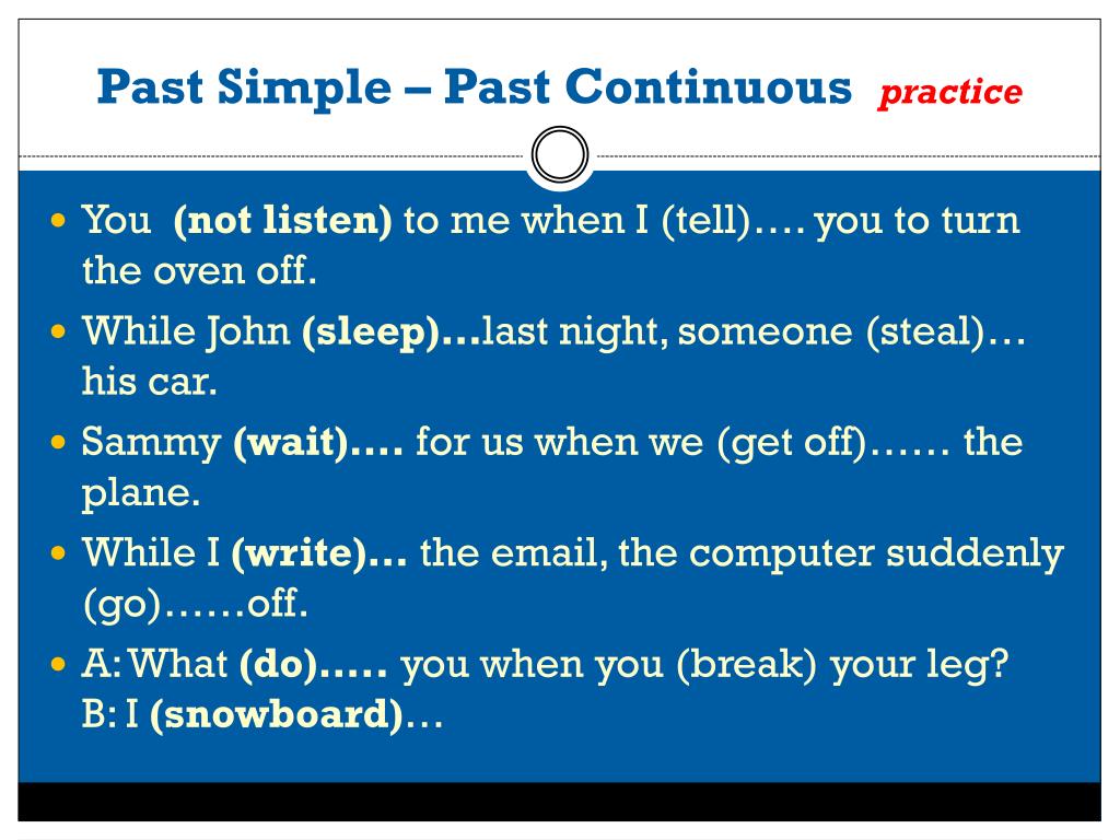 Тест паст симпл и паст континиус. Past Continuous Practice. Past simple past Continuous упражнения 5 класс. Practice Continuous. Практика past simple past Continuous.