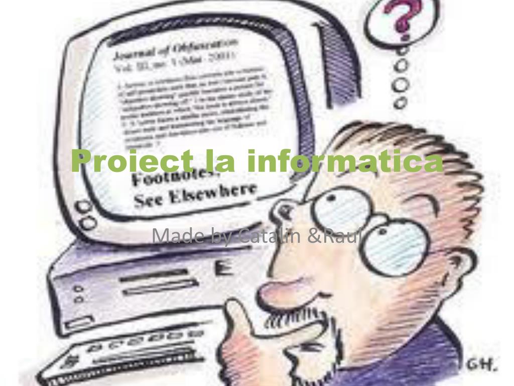 PPT - Proiect la informatica PowerPoint Presentation, free download -  ID:2450762