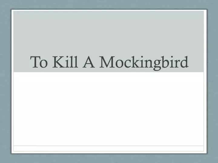 PPT - To Kill A Mockingbird PowerPoint Presentation, free download - ID ...
