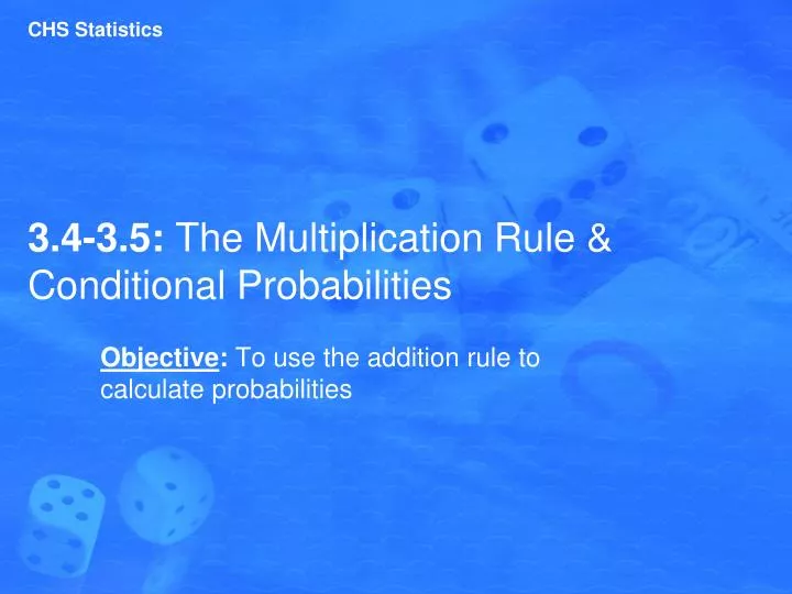 PPT - 3.4-3.5: The Multiplication Rule & Conditional Probabilities ...