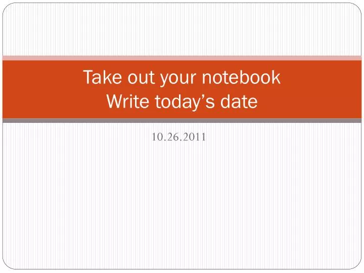 take out your notebook write today s date n.