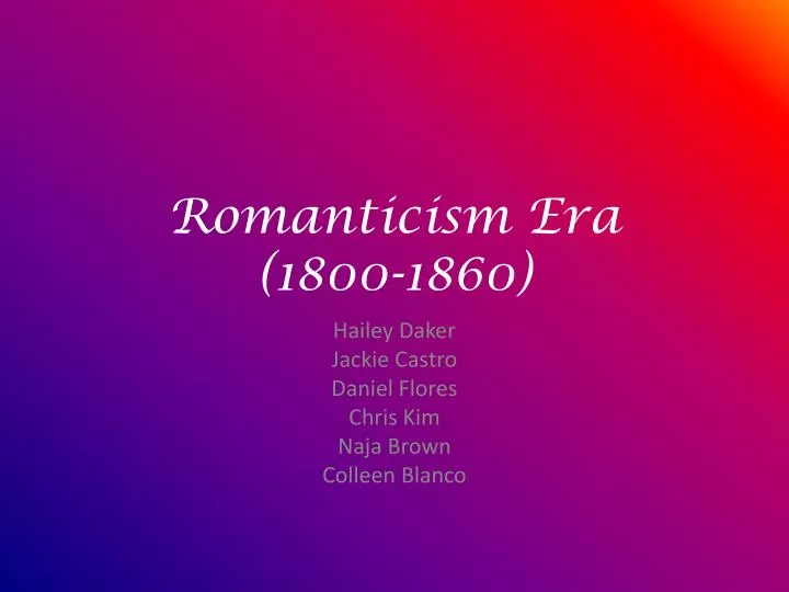 PPT - Romanticism Era (1800-1 860 ) PowerPoint Presentation, free ...