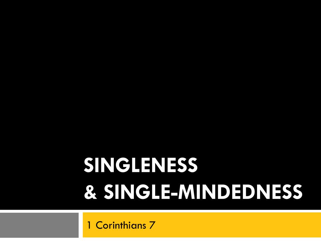 Single-mindedness