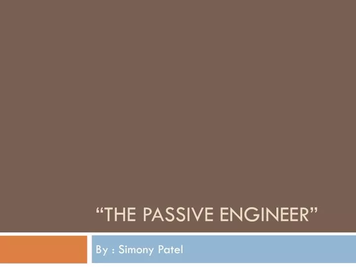 the passive engineer n.