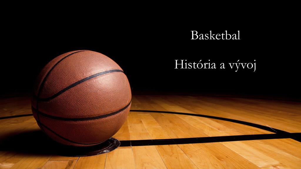 PPT - Basketbal História a vývoj PowerPoint Presentation, free download -  ID:2453459