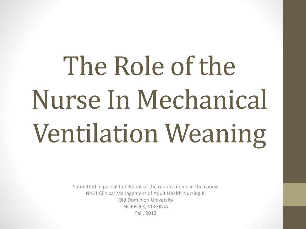 PPT - The Role of the Nurse In Mechanical Ventilation Weaning PowerPoint  Presentation - ID:2454015