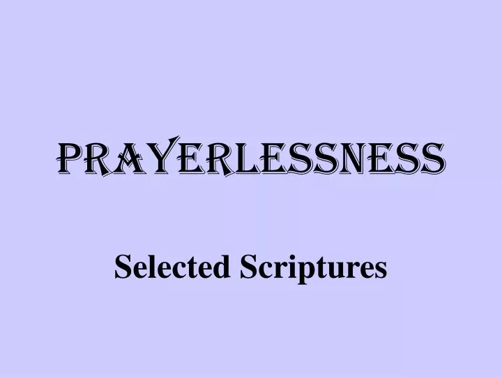Ppt - Prayerlessness Powerpoint Presentation, Free Download - Id:2454676