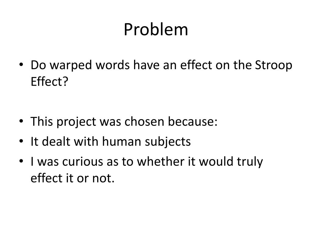 PPT - The Effect of Warped Words on the Stroop Effect PowerPoint ...