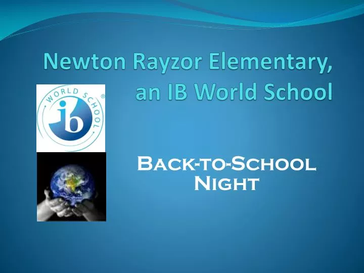 PPT Newton Rayzor Elementary, an IB World School PowerPoint