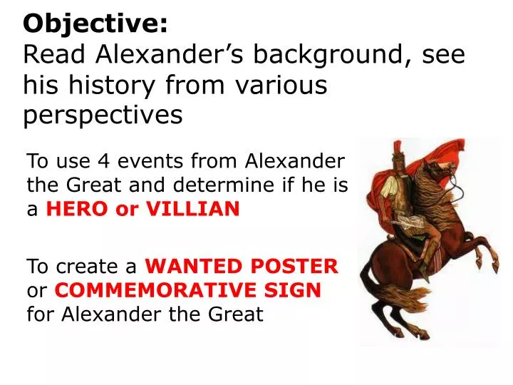 objective read alexander s background see his history from various perspectives n.