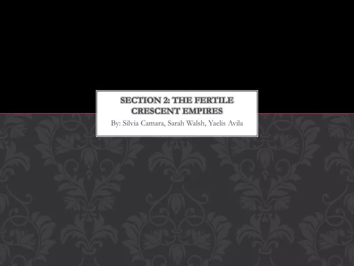 section 2 the fertile crescent empires n.