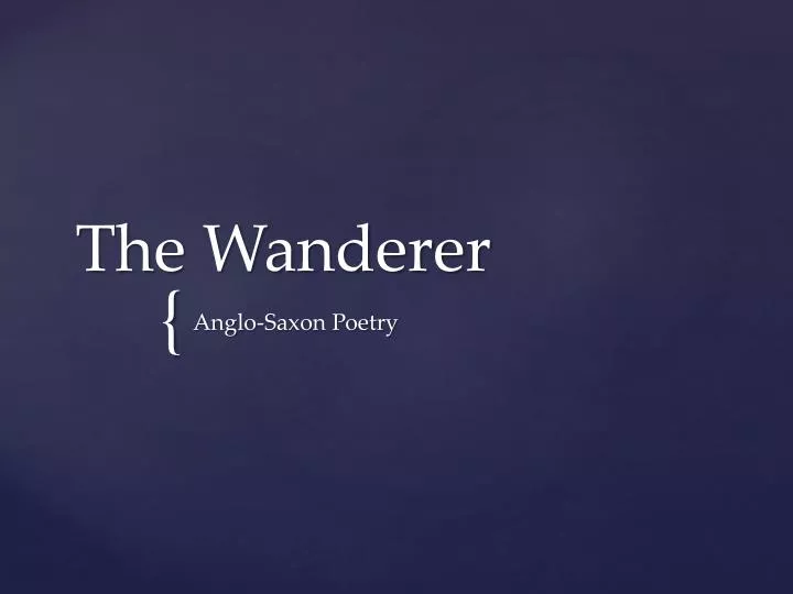 PPT - The Wanderer PowerPoint Presentation, free download - ID:10 PPT - The Wanderer PowerPoint Presentation, free download - ID:10