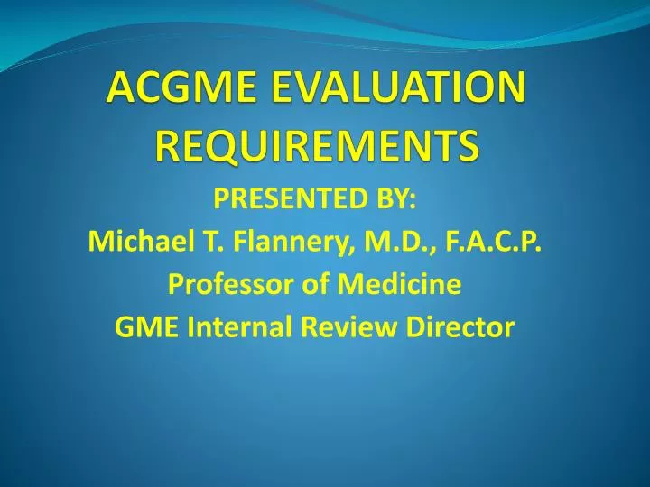 PPT ACGME EVALUATION REQUIREMENTS PowerPoint Presentation, free