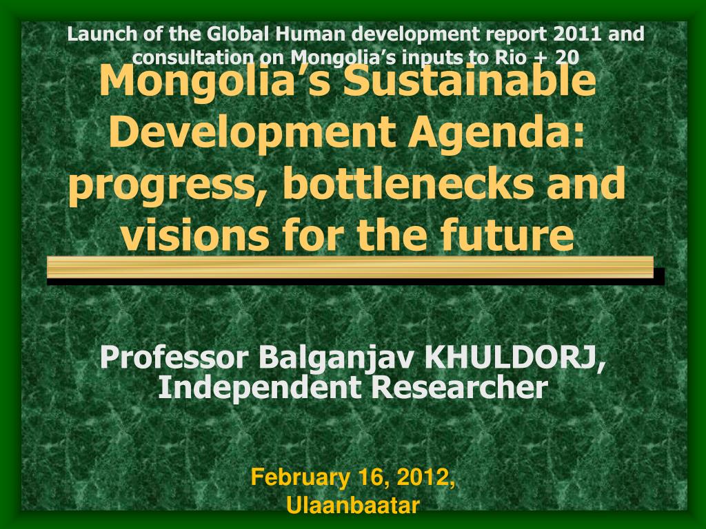 PPT - Mongolia’s Sustainable Development Agenda: progress, bottlenecks 