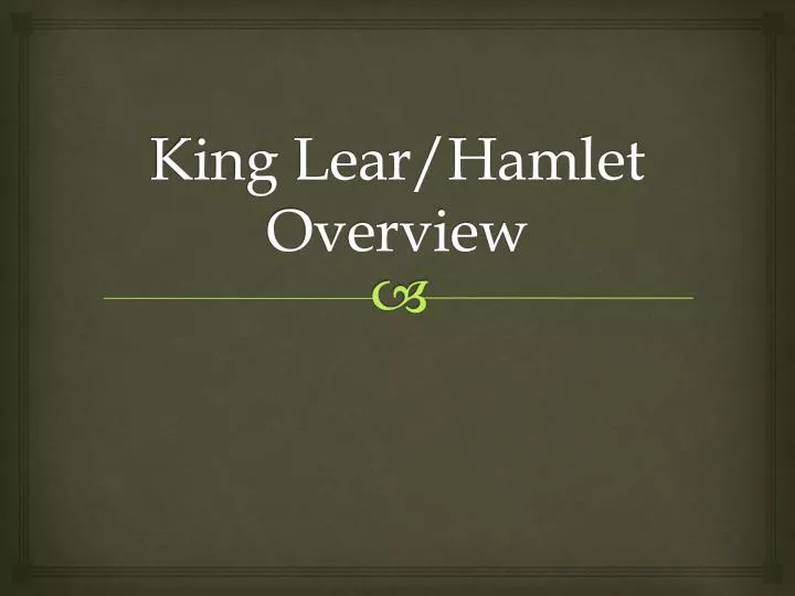 king lear hamlet overview n.