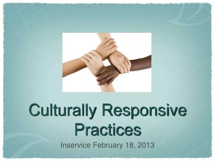 PPT - Culturally Responsive Practices PowerPoint Presentation, free ...