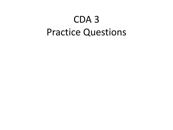 PPT - CDA 3 Practice Questions PowerPoint Presentation, free download ...