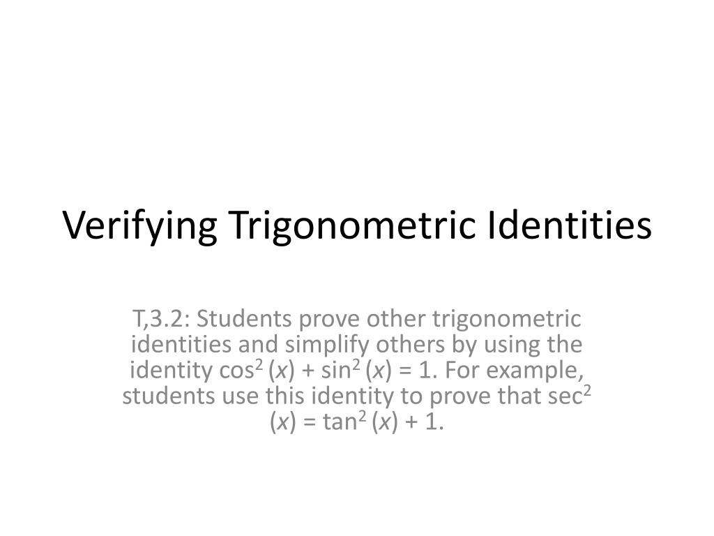 Ppt Verifying Trigonometric Identities Powerpoint Presentation Free Download Id