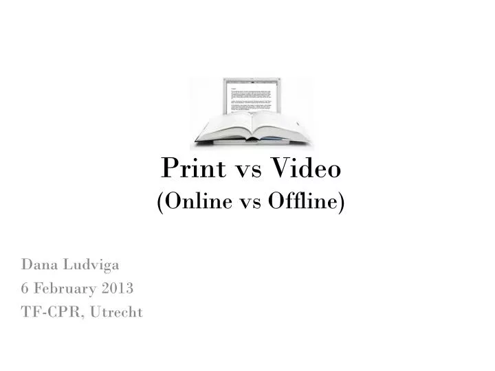 print vs video online vs offline n.