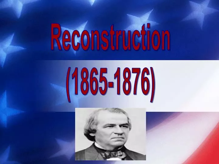 PPT - Reconstruction (1865-1876) PowerPoint Presentation, Free Download ...