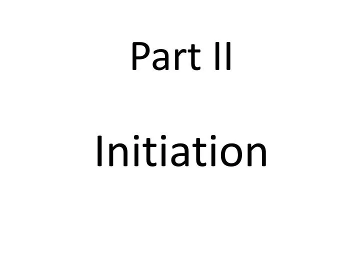 ppt - part ii initiation powerpoint presentation - id:2464869 ppt - part ii initiation powerpoint presentation - id:2464869, Presentation templates