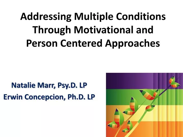 addressing multiple conditions through motivational and person centered approaches n.