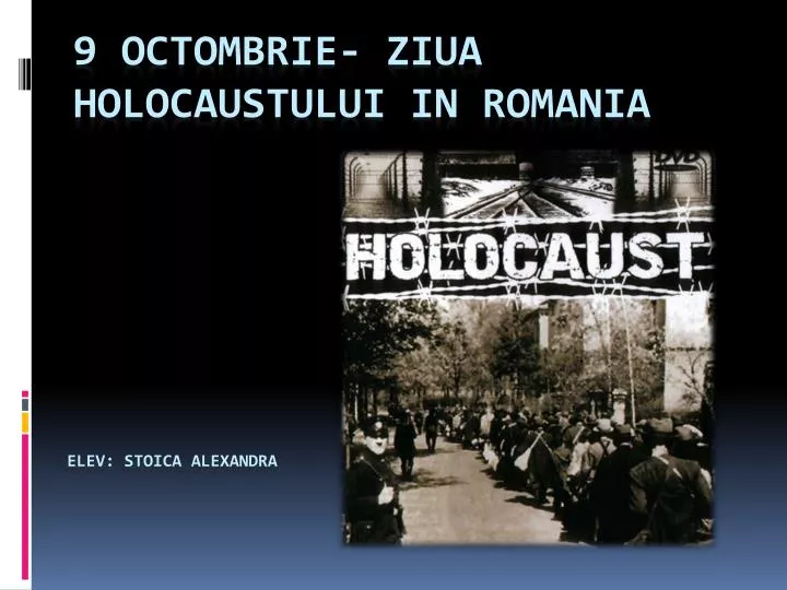 Ppt 9 Octombrie Ziua Holocaustului In Romania Powerpoint Presentation Id 2465375