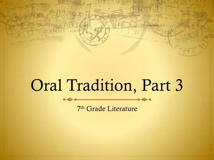 PPT Oral Tradition, Part 3 PowerPoint Presentation, free download