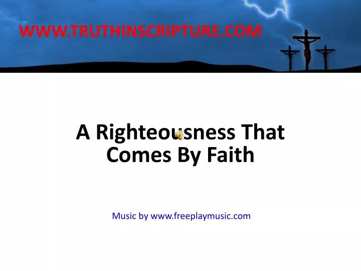 Ppt - A Righteousness That Comes By Faith Powerpoint Presentation, Free Download - Id:2468033