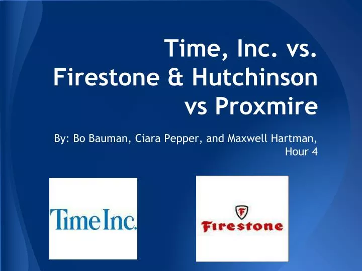 PPT Time, Inc. vs. Firestone & Hutchinson vs Proxmire PowerPoint