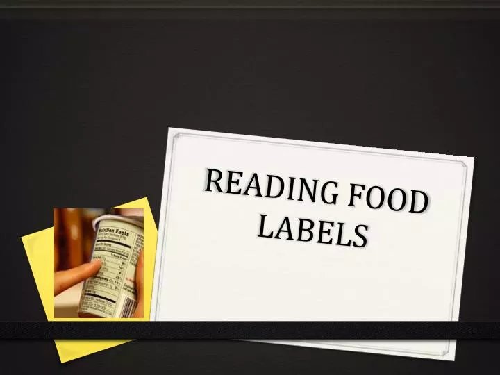 PPT - READING FOOD LABELS PowerPoint Presentation, free download - ID