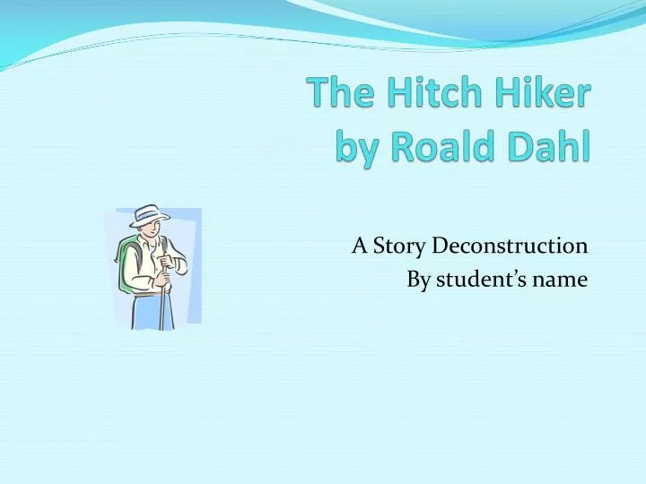 character analysis hitch hiker roald dahl The hitch hiker's appearance was described as a small ratty faced man with grey teeth, rat like eyes, slightly pointed ears, wearing a cloth hat, greyish coloured jacket with enormous pockets. character analysis hitch hiker roald dahl The hitch hiker's appearance was described as a small ratty faced man with grey teeth, rat like eyes, slightly pointed ears, wearing a cloth hat, greyish coloured jacket with enormous pockets.