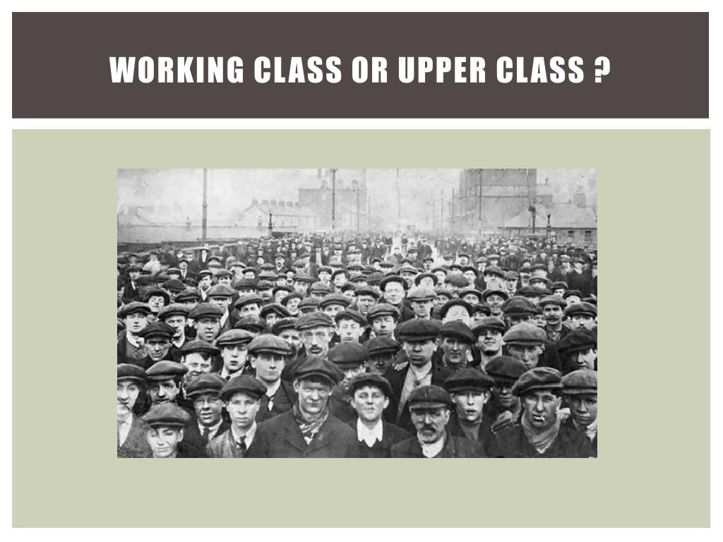 Working Class Or Upper Class3 L 