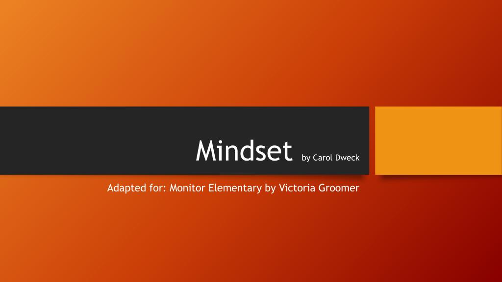 PPT - Mindset by Carol Dweck PowerPoint Presentation, free download -  ID:2472117