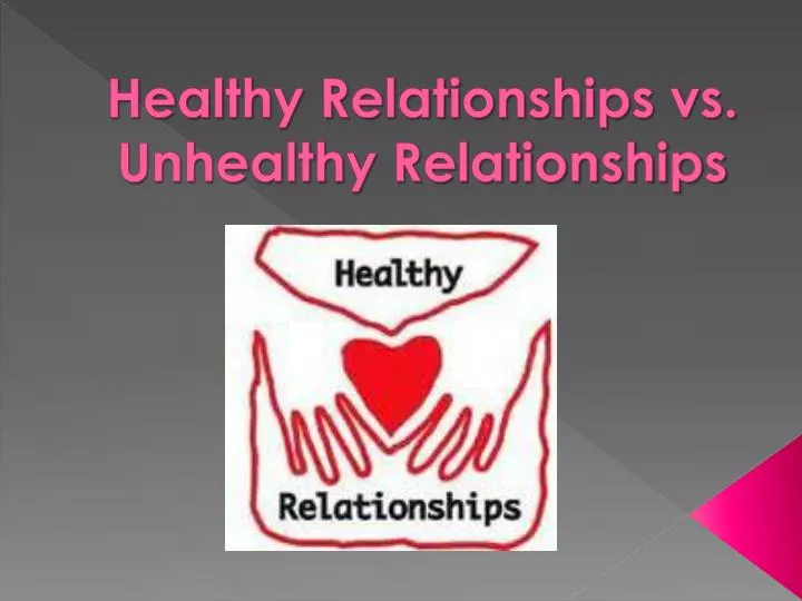 ppt healthy relationships vs unhealthy relationships powerpoint relationships powerpoint