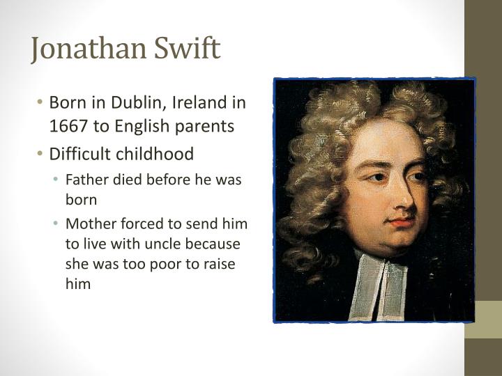 johnathan swift a modest proposal Jonathan swift: jonathan swift, anglo-irish author, who was the foremost prose satirist in the english language besides the celebrated novel gulliver’s travels (1726), he wrote such shorter works as a tale of a tub (1704) and “a modest proposal” (1729. johnathan swift a modest proposal Jonathan swift: jonathan swift, anglo-irish author, who was the foremost prose satirist in the english language besides the celebrated novel gulliver’s travels (1726), he wrote such shorter works as a tale of a tub (1704) and “a modest proposal” (1729.