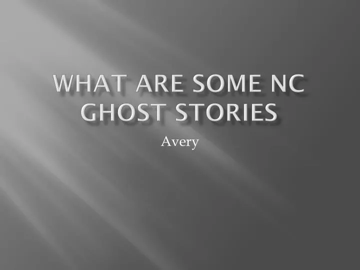 what are some nc ghost stories n.