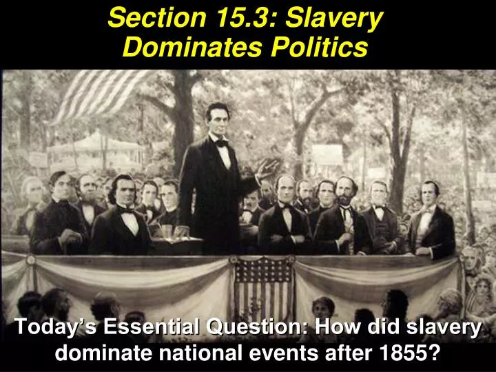 section 15 3 slavery dominates politics n.