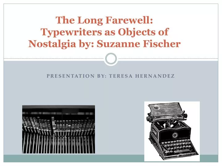 the long farewell typewriters as objects of nostalgia by suzanne fischer n.