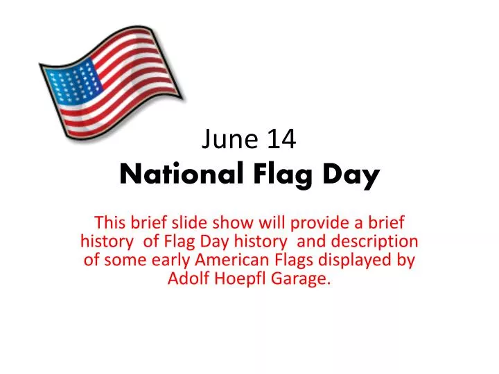 PPT June 14 National Flag Day PowerPoint Presentation, free download