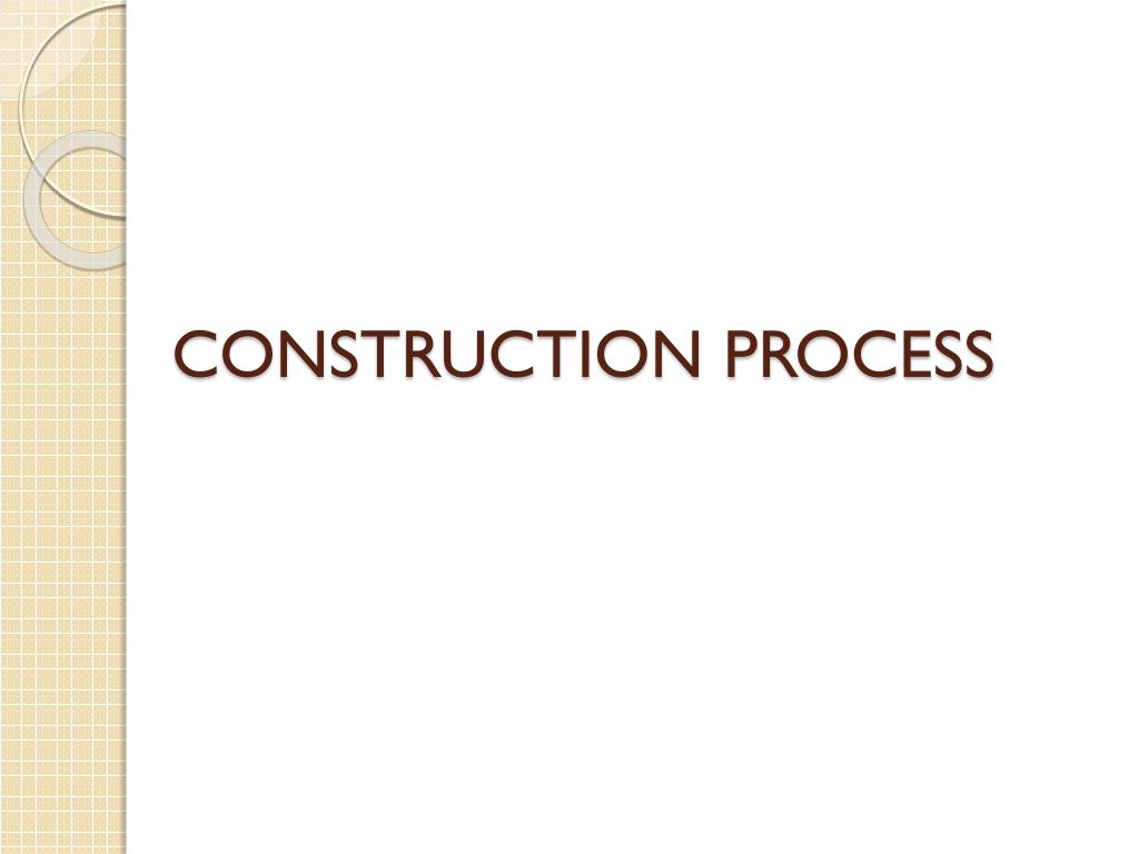 ppt on building construction process ppt on building construction process