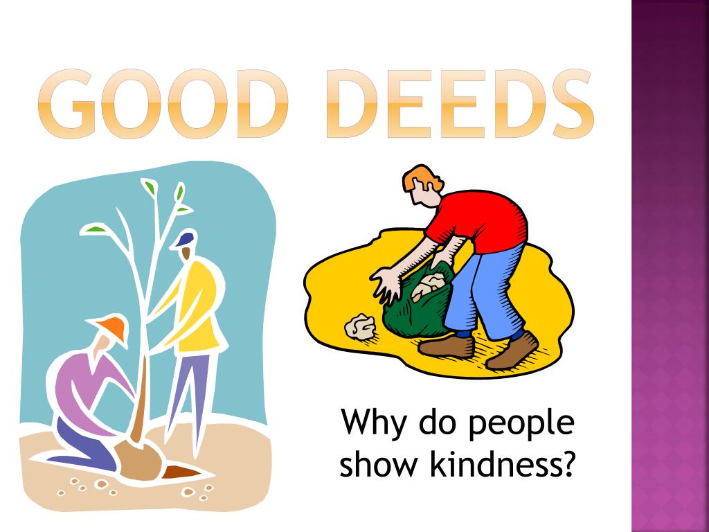 good deeds and bad deeds essay